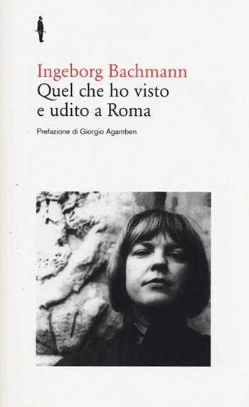 Quel che ho visto e udito a Roma - Ingeborg Bachmann - Libro Quodlibet 2013, Bis | Libraccio.it