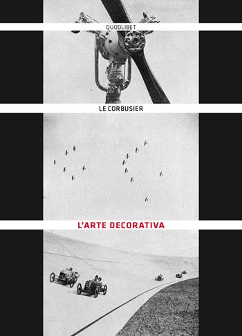 L' arte decorativa - Le Corbusier - Libro Quodlibet 2015, Abitare | Libraccio.it