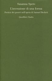 L' invenzione di una forma. Poetica dei generi di Samuel Beckett