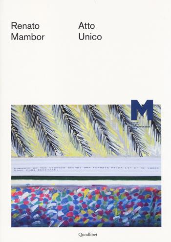 Renato Mambor. Atto unico. Ediz. illustrata  - Libro Quodlibet 2014, Macro | Libraccio.it