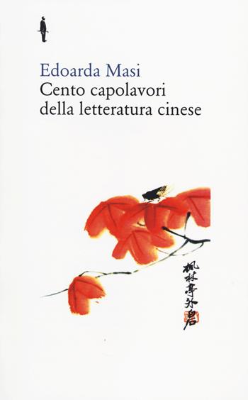 Cento capolavori della letteratura cinese - Edoarda Masi - Libro Quodlibet 2014, Bis | Libraccio.it