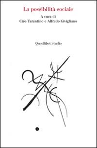 La possibilità sociale  - Libro Quodlibet 2014, Lavoro critico | Libraccio.it