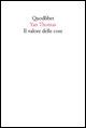 Il valore delle cose - Yan Thomas - Libro Quodlibet 2015, Quodlibet | Libraccio.it