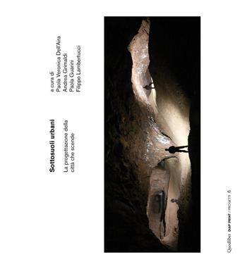 Sottosuoli urbani. La progettazione della città che scende  - Libro Quodlibet 2015, Diap print/Progetti | Libraccio.it