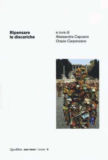 Ripensare le discariche  - Libro Quodlibet 2016, DiAP PRINT | Libraccio.it