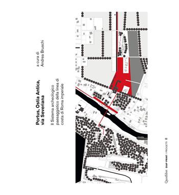 Portus, Ostia antica, via Severiana. Il sistema archeologico paesaggistico della linea di costa di Roma imperiale  - Libro Quodlibet 2015, Diap print/Progetti | Libraccio.it