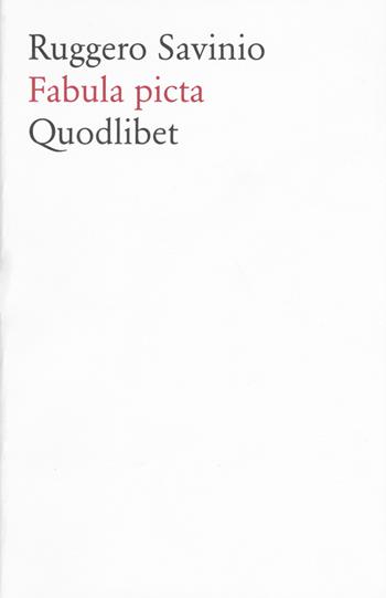 Fabula picta - Ruggero Savinio - Libro Quodlibet 2015 | Libraccio.it