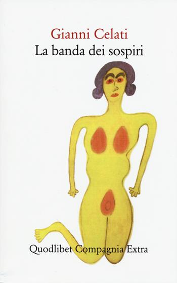 La banda dei sospiri - Gianni Celati - Libro Quodlibet 2015, Compagnia Extra | Libraccio.it