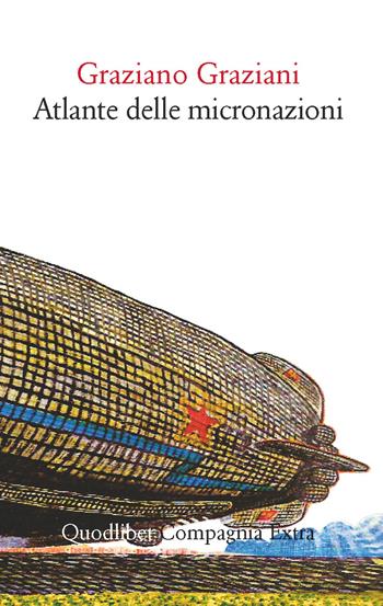 Atlante delle micronazioni - Graziano Graziani - Libro Quodlibet 2015, Compagnia Extra | Libraccio.it