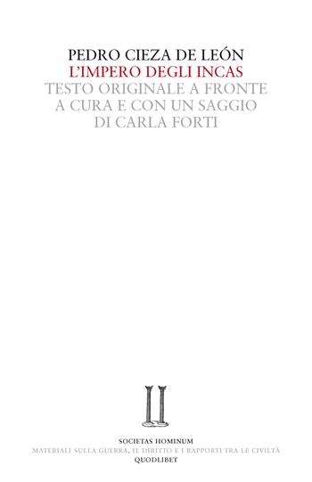 L' impero degli Incas. Testo spagnolo a fronte - Pedro Cieza De León - Libro Quodlibet 2015, Societas hominum | Libraccio.it