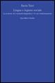 Lingua e legame sociale. La nozione di comunità linguistica e le sue trasformazioni - Ilaria Tani - Libro Quodlibet 2015, Quodlibet Studio.Lingua,didattica società | Libraccio.it