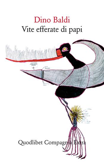 Vite efferate di papi - Dino Baldi - Libro Quodlibet 2015, Compagnia Extra | Libraccio.it