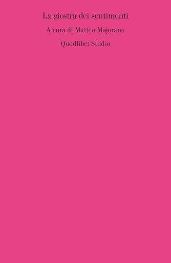 La giostra dei sentimenti. Ediz. italiana e francese  - Libro Quodlibet 2015, Quodlibet studio. Lettere. Ultracontemporanea | Libraccio.it