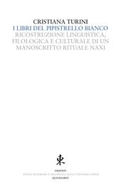 I libri del pipistrello bianco. Ricostruzione linguistica, filologica e culturale di un manoscritto rituale Naxi