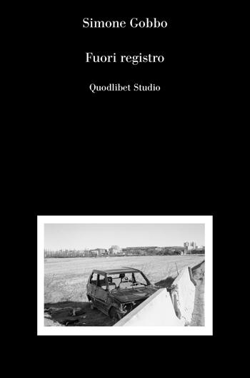 Fuori registro - Simone Gobbo - Libro Quodlibet 2016, Quodlibet studio. Città e paesaggio | Libraccio.it