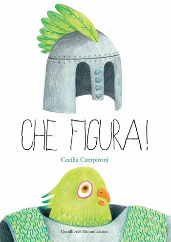 Che figura! - Cecilia Campironi - Libro Quodlibet 2016, Quodlibet ragazzini | Libraccio.it