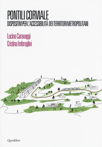 Pontili Corviale. Dispositivi per l'accessibilità dei territori metropolitani. Ediz. illustrata - Lucina Caravaggi, Cristina Imbroglini - Libro Quodlibet 2016 | Libraccio.it