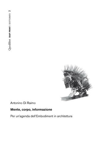 Mente, corpo, informazione. Per un'agenda dell'Embodiment in architettura - Antonino Di Raimo - Libro Quodlibet 2016, Diap print/Dottorato | Libraccio.it