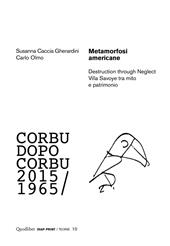 Metamorfosi americane. Destruction through neglect. Villa Savoye tra mito e patrimonio. Corbu dopo Corbu (2015-1965)