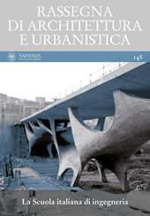 Rassegna di architettura e urbanistica. Vol. 148: scuola italiana di ingegneria, La.