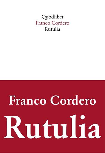 Rutulia - Franco Cordero - Libro Quodlibet 2016, In ottavo | Libraccio.it