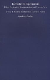 Tecniche di esposizione. Walter Benjamin e la riproduzione dell'opera d'arte