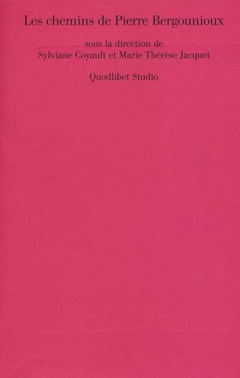 Les chemins de Pierre Bergounioux  - Libro Quodlibet 2016, Quodlibet studio. Lettere. Ultracontemporanea | Libraccio.it