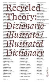 Recycled theory: dizionario illustrato-illustrated dictionary. Ediz. italiana e inglese