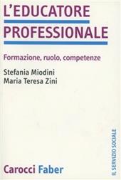 L' educatore professionale. Formazione, ruolo, competenze