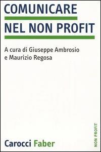 Comunicare nel non profit  - Libro Carocci 2004, Non profit | Libraccio.it