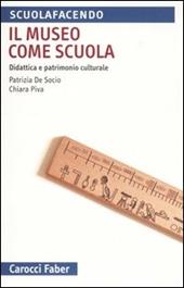 Il museo come scuola. Didattica e patrimonio culturale