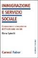 Immigrazione e servizio sociale. Conoscenze e competenze dell'assistenza sociale