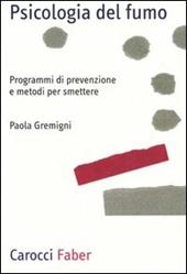 Psicologia del fumo. Programmi di prevenzione e metodi per smettere