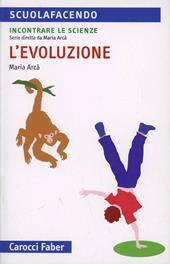 L' evoluzione. Incontrare le scienze