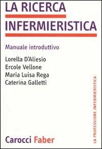 La ricerca infermieristica. Manuale introduttivo  - Libro Carocci 2007, La professione infermieristica | Libraccio.it
