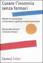 Curare l'insonnia senza farmaci. Metodi di valutazione e intervento cognitivo-comportamentale