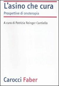 L'asino che cura. Prospettive di onoterapia  - Libro Carocci 2009, Laboratorio | Libraccio.it
