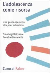 L' adolescenza come risorsa. Una guida operativa alla peer education