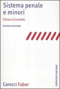 Sistema penale e minori - Chiara Scivoletto - Libro Carocci 2012, Il servizio sociale | Libraccio.it