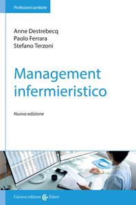 Management infermieristico - Anne Destrebecq, Stefano Terzoni, Paolo Ferrara - Libro Carocci 2012, Le professioni sanitarie | Libraccio.it