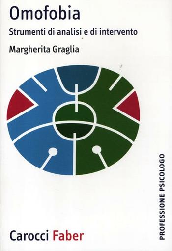 Omofobia. Strumenti di analisi e di intervento - Margherita Graglia - Libro Carocci 2012, Professione psicologo | Libraccio.it
