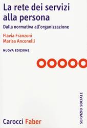 La rete dei servizi alla persona. Dalla normativa all'organizzazione