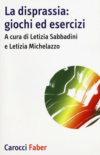 La disprassia: giochi ed esercizi  - Libro Carocci 2016, I tascabili | Libraccio.it