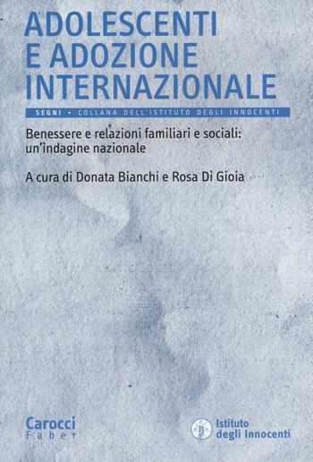 Adolescenti e adozione internazionale. Benessere e relazioni familiari e sociali: un'indagine nazionale  - Libro Carocci 2017, Segni | Libraccio.it