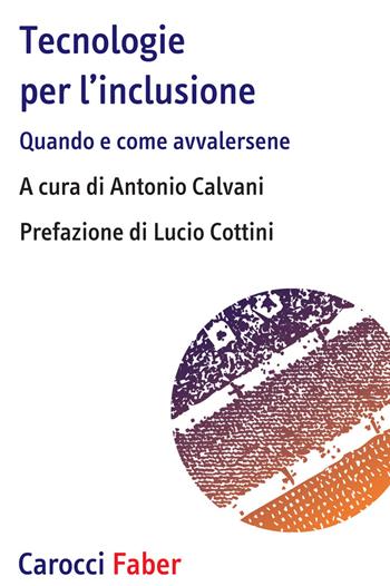 Tecnologie per l'inclusione. Quando e come avvalersene  - Libro Carocci 2020 | Libraccio.it