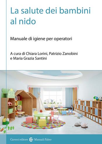La salute dei bambini al nido. Manuale di igiene per operatori - Giovanni Vitali Rosati - Libro Carocci 2024, I manuali | Libraccio.it