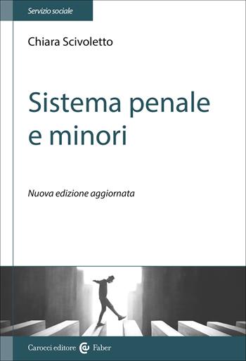 Sistema penale e minori. Nuova ediz. - Chiara Scivoletto - Libro Carocci 2022, Il servizio sociale | Libraccio.it