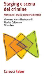 Staging e scena del crimine. Manuale di analisi comportamentale