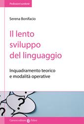 Il lento sviluppo del linguaggio. Inquadramento teorico e modalità operative