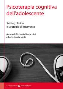 Image of Psicoterapia cognitiva dell'adolescente. Setting clinico e strate...